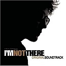 I’m Not There (Music From The Motion Picture)