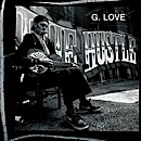 G. Love & Special Sauce - “The Hustle”