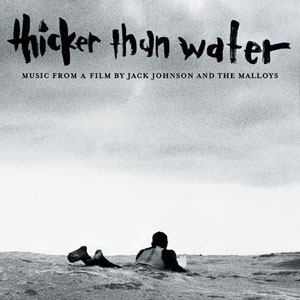 54 Top Images Thicker Than Water Movie Jack Johnson : Thicker Than Water 2000 Film Complete Wiki Ratings Photos Videos Cast