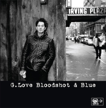 Brushfire Records G. Love - Bloodshot & Blue